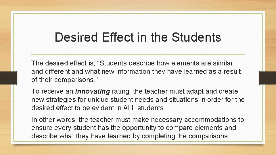 Desired Effect in the Students The desired effect is, “Students describe how elements are