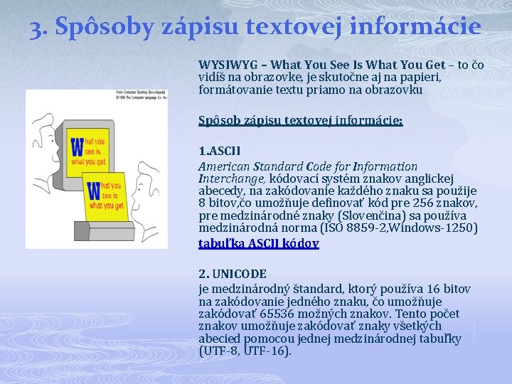 3. Spôsoby zápisu textovej informácie WYSIWYG – What You See Is What You Get