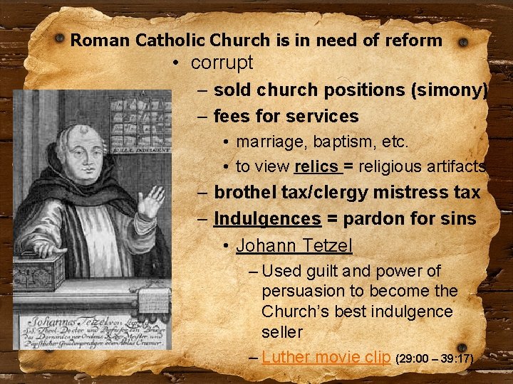 Roman Catholic Church is in need of reform • corrupt – sold church positions