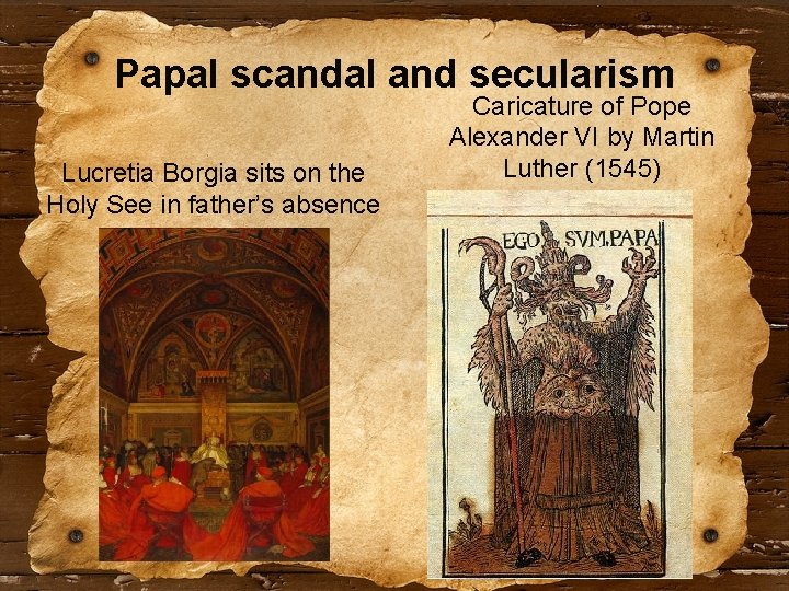 Papal scandal and secularism Lucretia Borgia sits on the Holy See in father’s absence