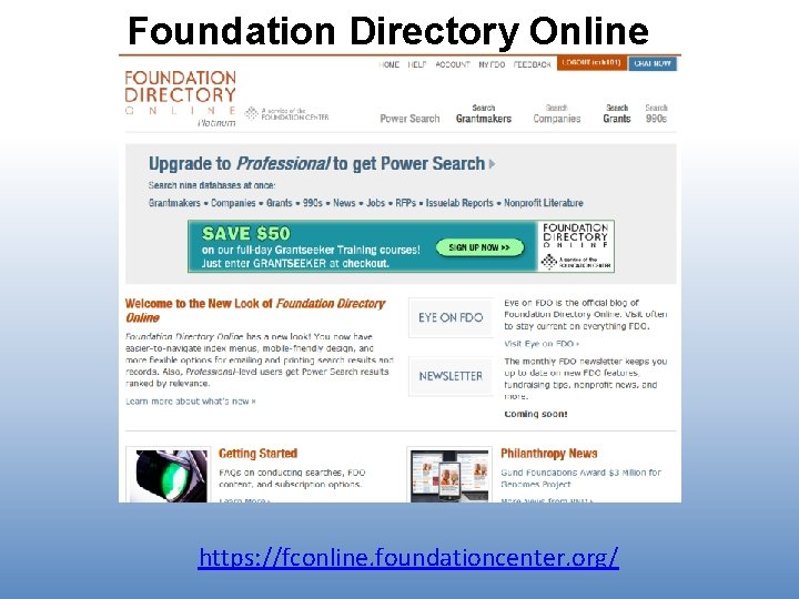 Foundation Directory Online https: //fconline. foundationcenter. org/ Foundation Directory Online https: //fconline. foundationcenter. org/