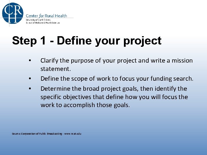 Step 1 - Define your project • • • Clarify the purpose of your