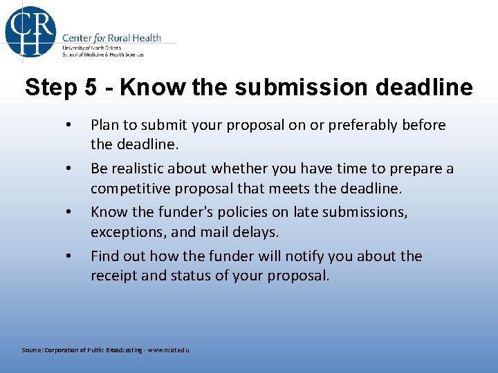 Step 5 - Know the submission deadline • • Plan to submit your proposal