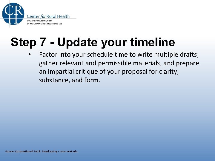 Step 7 - Update your timeline • Factor into your schedule time to write Step 7 - Update your timeline • Factor into your schedule time to write
