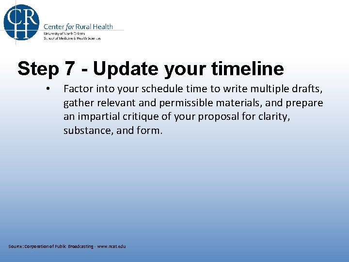 Step 7 - Update your timeline • Factor into your schedule time to write