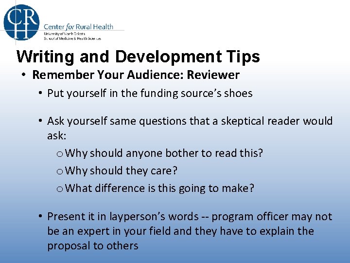 Writing and Development Tips • Remember Your Audience: Reviewer • Put yourself in the Writing and Development Tips • Remember Your Audience: Reviewer • Put yourself in the