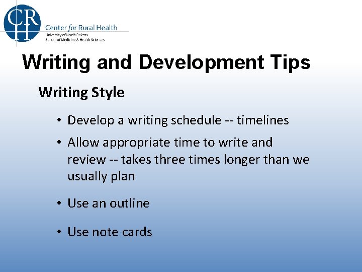 Writing and Development Tips Writing Style • Develop a writing schedule -- timelines •