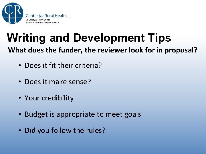 Writing and Development Tips What does the funder, the reviewer look for in proposal?