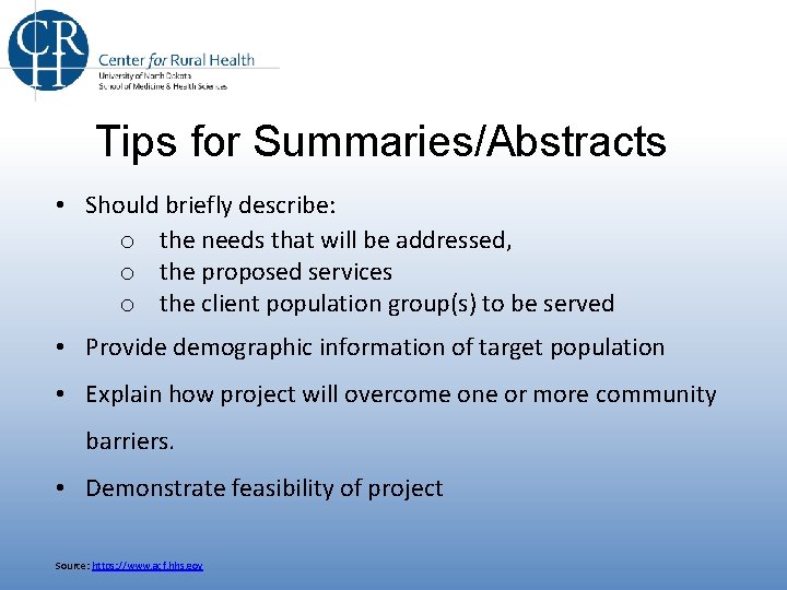 Tips for Summaries/Abstracts • Should briefly describe: o the needs that will be addressed,