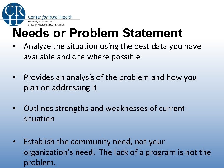 Needs or Problem Statement • Analyze the situation using the best data you have Needs or Problem Statement • Analyze the situation using the best data you have