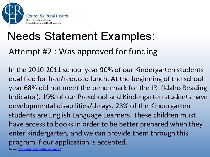 Needs Statement Examples: Attempt #2 : Was approved for funding In the 2010 -2011