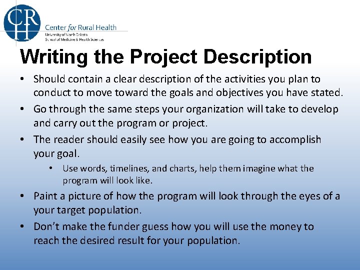 Writing the Project Description • Should contain a clear description of the activities you Writing the Project Description • Should contain a clear description of the activities you