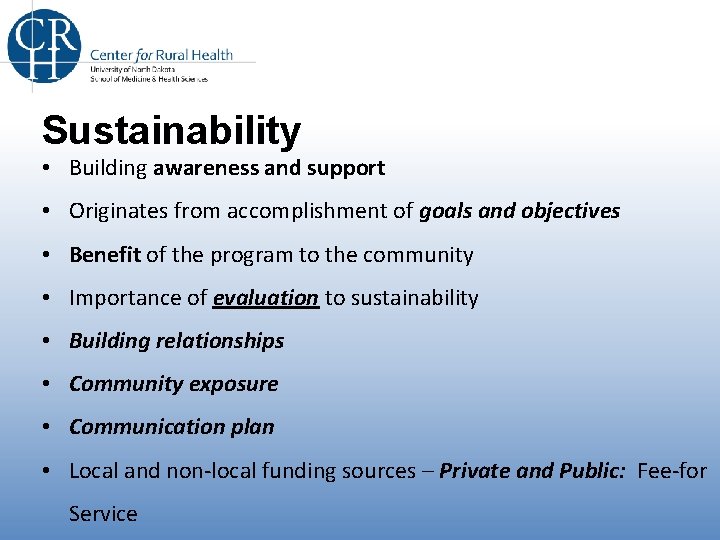 Sustainability • Building awareness and support • Originates from accomplishment of goals and objectives