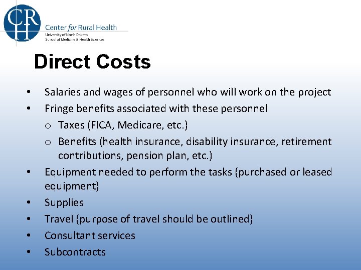 Direct Costs • • Salaries and wages of personnel who will work on the Direct Costs • • Salaries and wages of personnel who will work on the