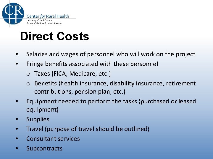 Direct Costs • • Salaries and wages of personnel who will work on the