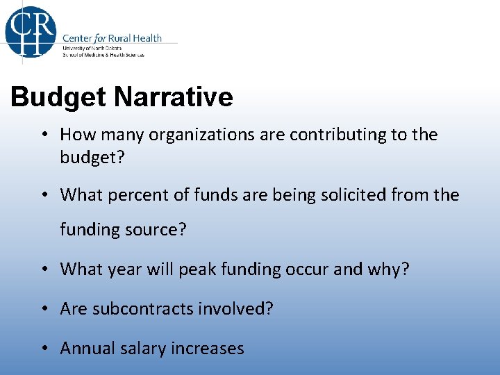 Budget Narrative • How many organizations are contributing to the budget? • What percent