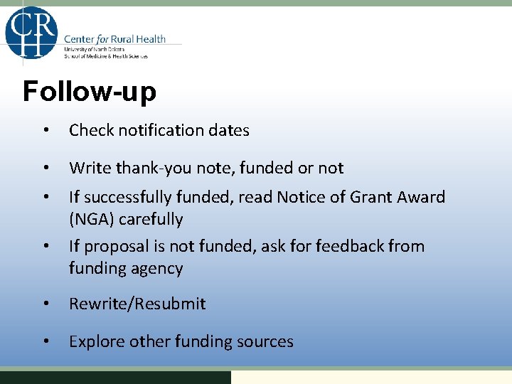 Follow-up • Check notification dates • Write thank-you note, funded or not • If Follow-up • Check notification dates • Write thank-you note, funded or not • If