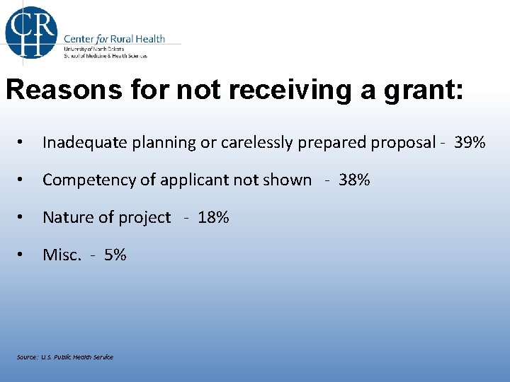 Reasons for not receiving a grant: • Inadequate planning or carelessly prepared proposal - Reasons for not receiving a grant: • Inadequate planning or carelessly prepared proposal -