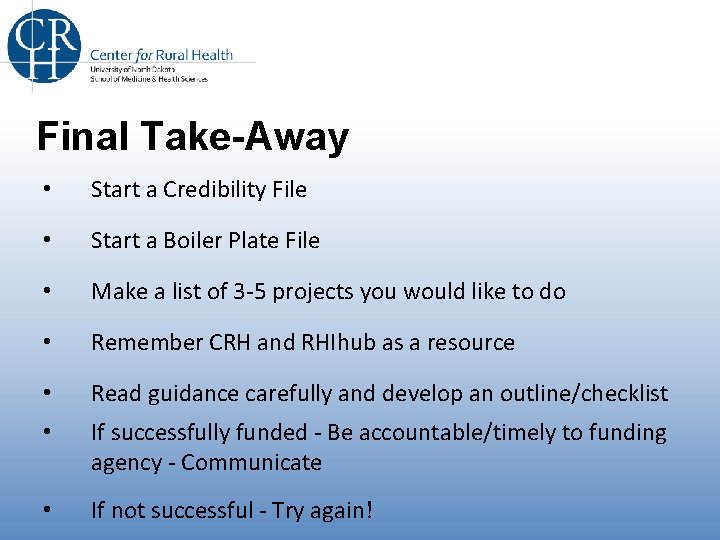 Final Take-Away • Start a Credibility File • Start a Boiler Plate File •