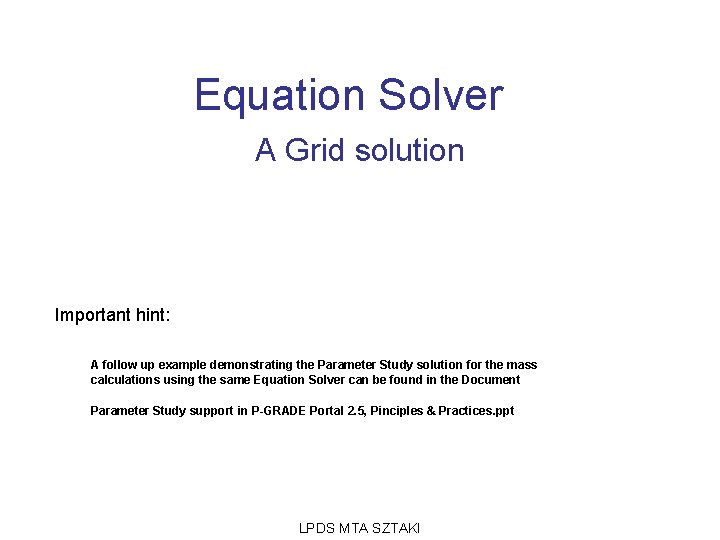Equation Solver A Grid solution Important hint: A follow up example demonstrating the Parameter