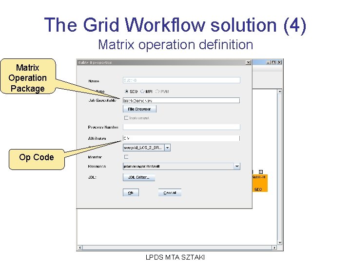 The Grid Workflow solution (4) Matrix operation definition Matrix Operation Package Op Code LPDS