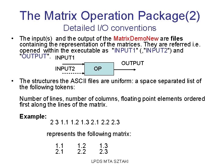 The Matrix Operation Package(2) Detailed I/O conventions • The input(s) and the output of