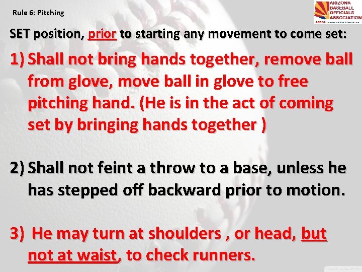 Rule 6: Pitching SET position, prior to starting any movement to come set: 1)