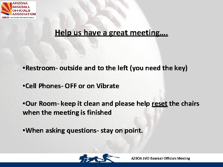 Help us have a great meeting…. • Restroom- outside and to the left (you