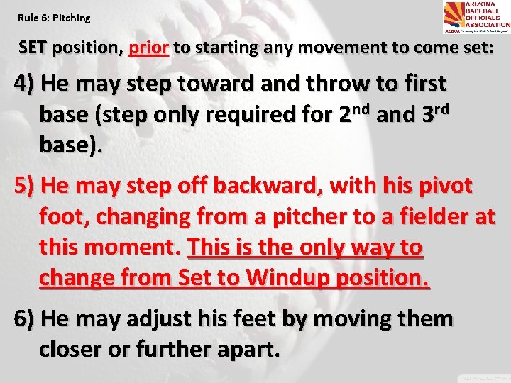 Rule 6: Pitching SET position, prior to starting any movement to come set: 4)