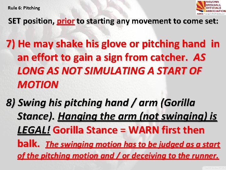 Rule 6: Pitching SET position, prior to starting any movement to come set: 7)