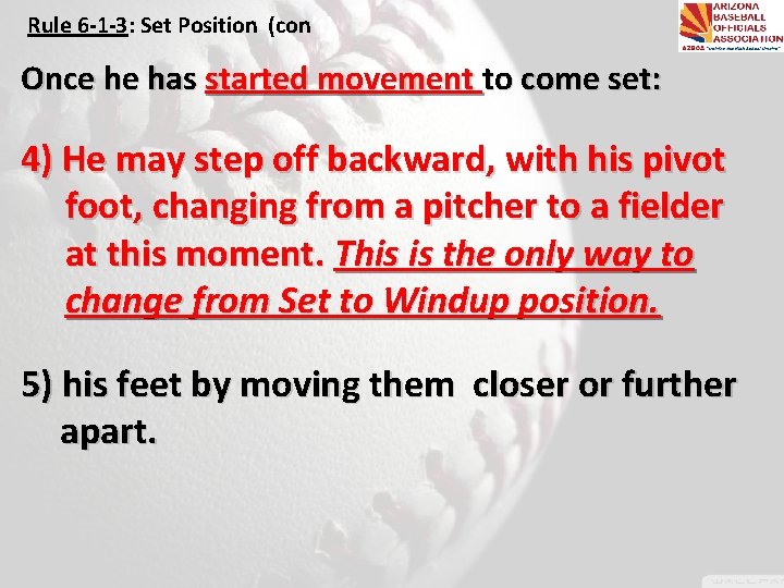 Rule 6 -1 -3: Set Position (con’t) Once he has started movement to come