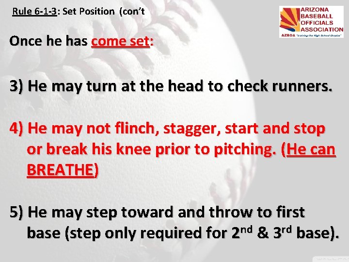Rule 6 -1 -3: Set Position (con’t) Once he has come set: 3) He