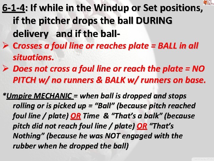 6 -1 -4: If while in the Windup or Set positions, if the pitcher