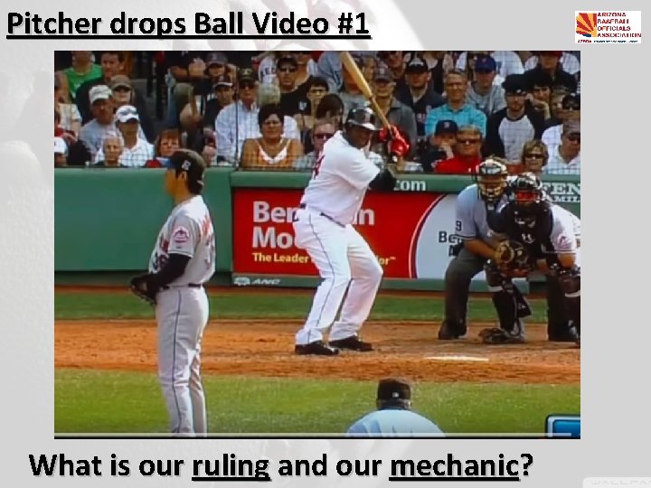 Pitcher drops Ball Video #1 Insert Pitcher Drops Ball #1 What is our ruling