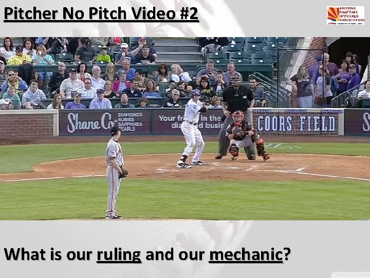 Pitcher No Pitch Video #2 Insert Pitcher NO Pitch #2 What is our ruling