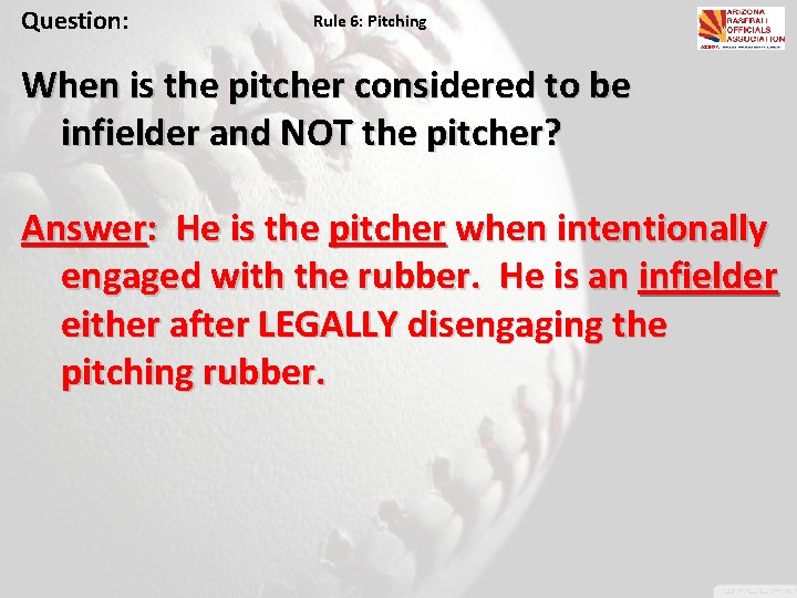 Question: Rule 6: Pitching When is the pitcher considered to be infielder and NOT