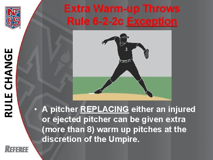 Extra Warm-up Throws Rule 6 -2 -2 c Exception RULE CHANGE New Rules 2013