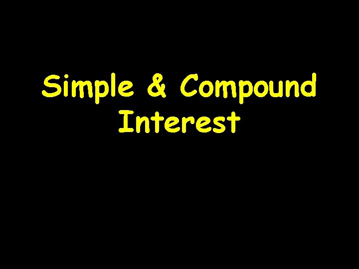 Simple & Compound Interest 