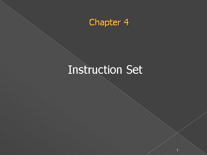 Chapter 4 Instruction Set 1 