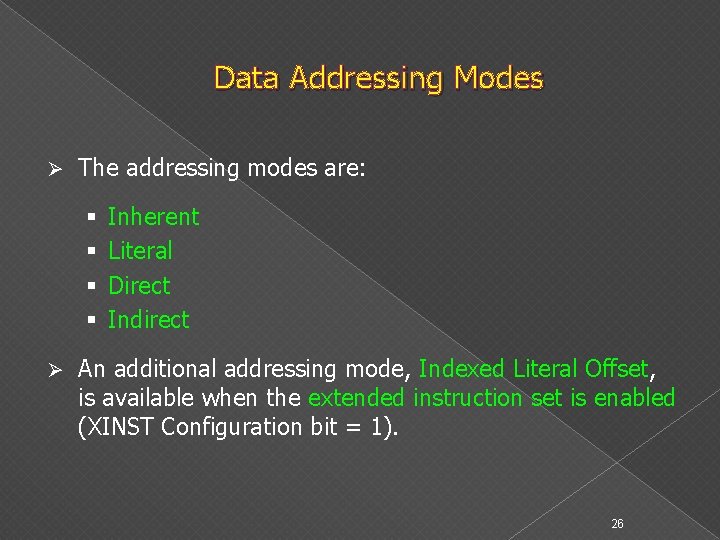 Data Addressing Modes Ø The addressing modes are: § § Ø Inherent Literal Direct