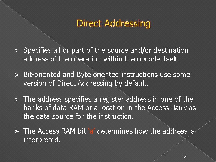 Direct Addressing Ø Specifies all or part of the source and/or destination address of