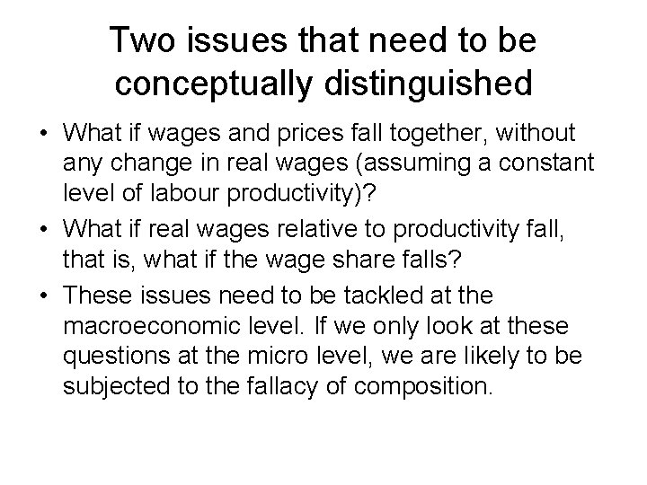 Two issues that need to be conceptually distinguished • What if wages and prices