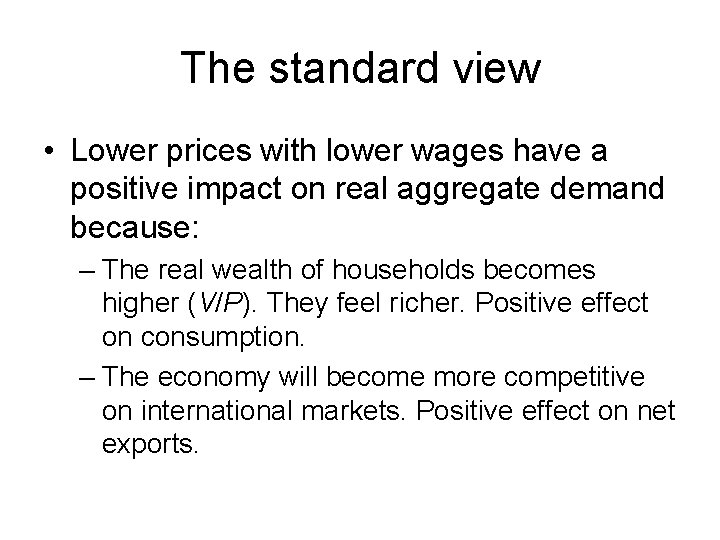 The standard view • Lower prices with lower wages have a positive impact on