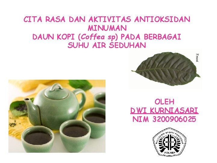 CITA RASA DAN AKTIVITAS ANTIOKSIDAN MINUMAN DAUN KOPI (Coffea sp) PADA BERBAGAI SUHU AIR