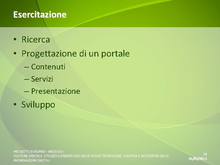 Esercitazione • Ricerca • Progettazione di un portale – Contenuti – Servizi – Presentazione