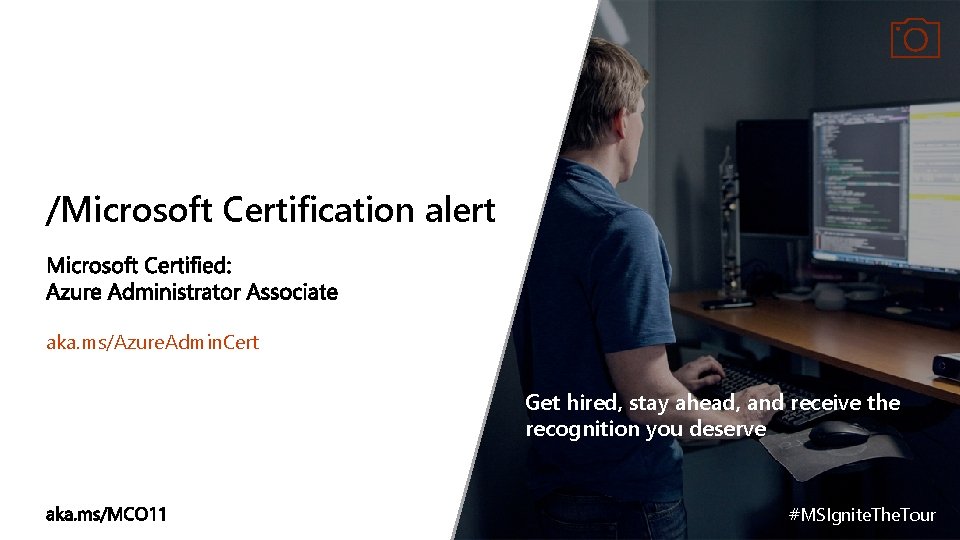 /Microsoft Certification alert aka. ms/Azure. Admin. Cert Get hired, stay ahead, and receive the