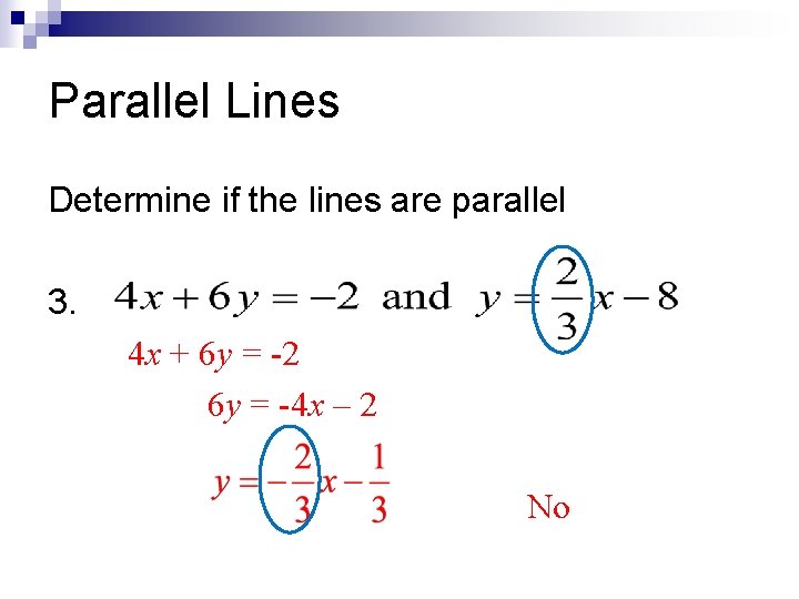 Parallel Lines Determine if the lines are parallel 3. 4 x + 6 y