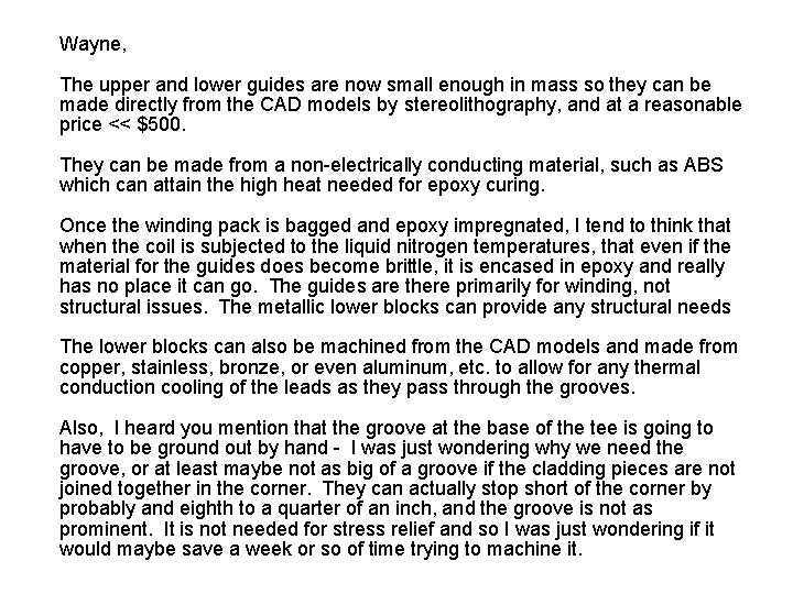 Wayne, The upper and lower guides are now small enough in mass so they