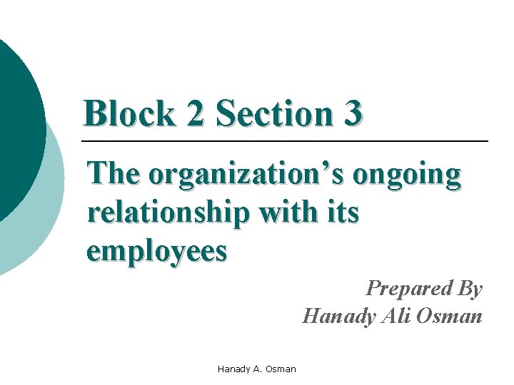 Block 2 Section 3 The organization’s ongoing relationship with its employees Prepared By Hanady
