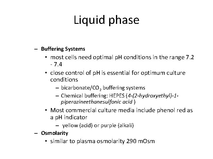 Liquid phase – Buffering Systems • most cells need optimal p. H conditions in